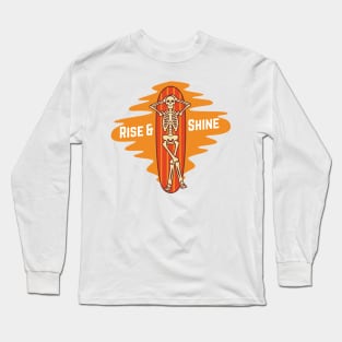 Rise And Shine Sea Surfing Skeleton Long Sleeve T-Shirt